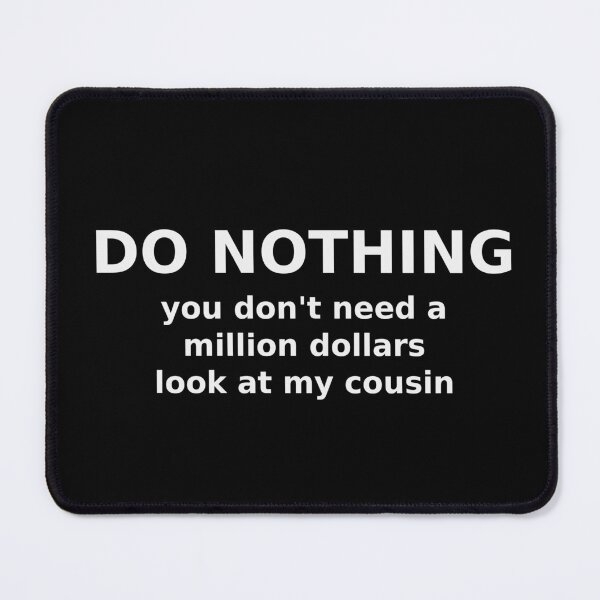 Item preview, Do Nothing You Don't Need a Million Dollars Funny Tee designed and sold by low battery meme design.