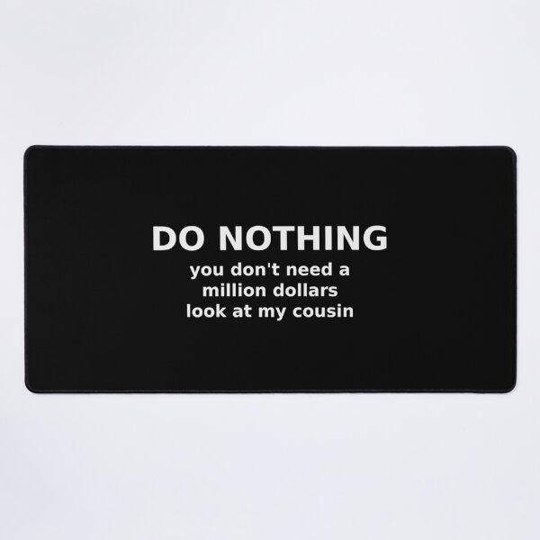Item preview, Do Nothing You Don't Need a Million Dollars Funny Tee designed and sold by low battery meme design.