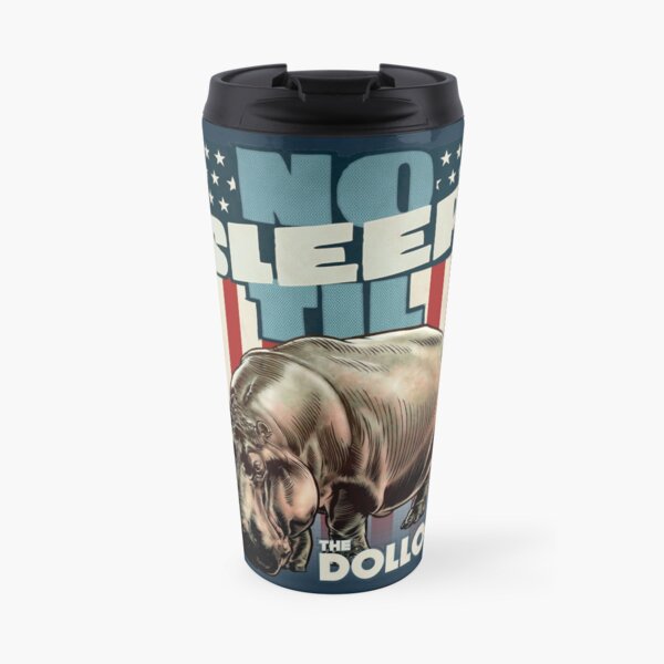 The Dollop - No Sleep Til Hippo (Ropa y pegatinas) Taza de viaje