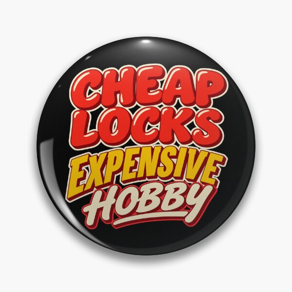 Item preview, Cheap Locks Expensive Hobby - Funny Locksport Quote designed and sold by PWD-Design.