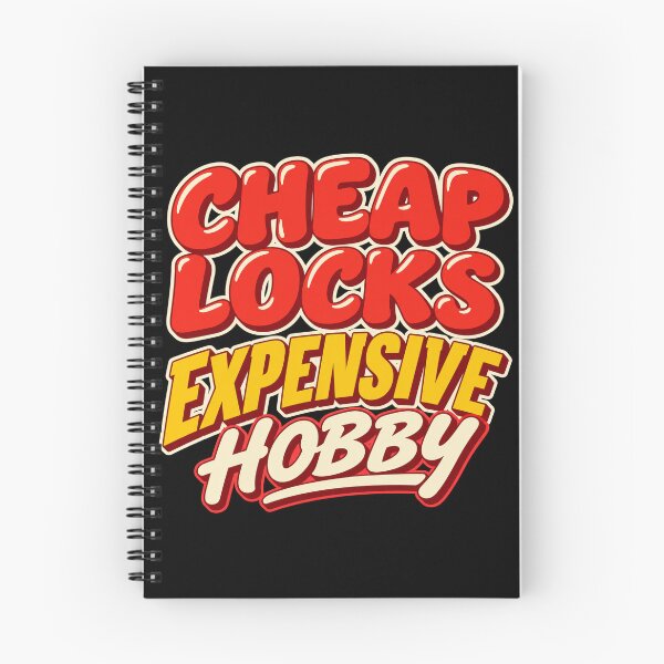 Item preview, Cheap Locks Expensive Hobby - Funny Locksport Quote designed and sold by PWD-Design.