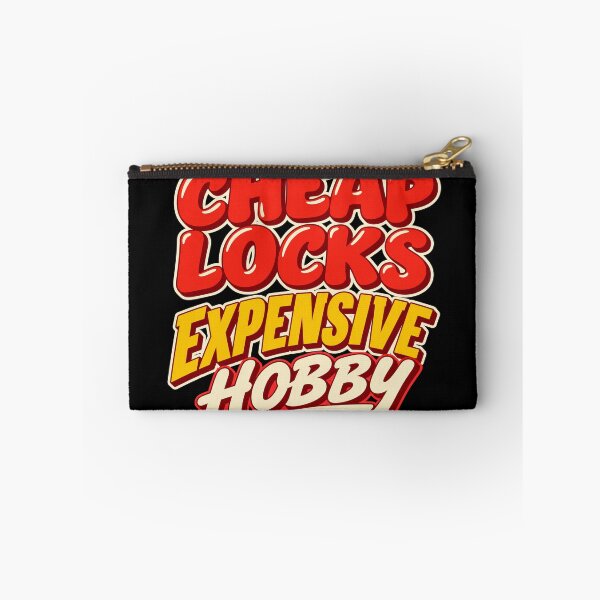 Item preview, Cheap Locks Expensive Hobby - Funny Locksport Quote designed and sold by PWD-Design.