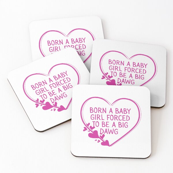 Item preview, Born a baby girl forced to be a big dawg designed and sold by Dondonmart.