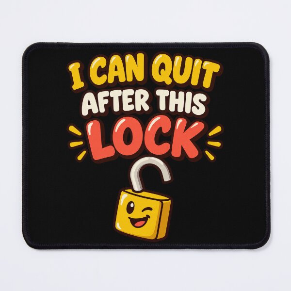 Item preview, I Can Quit After This Lock - Funny Lockpicking Design designed and sold by PWD-Design.