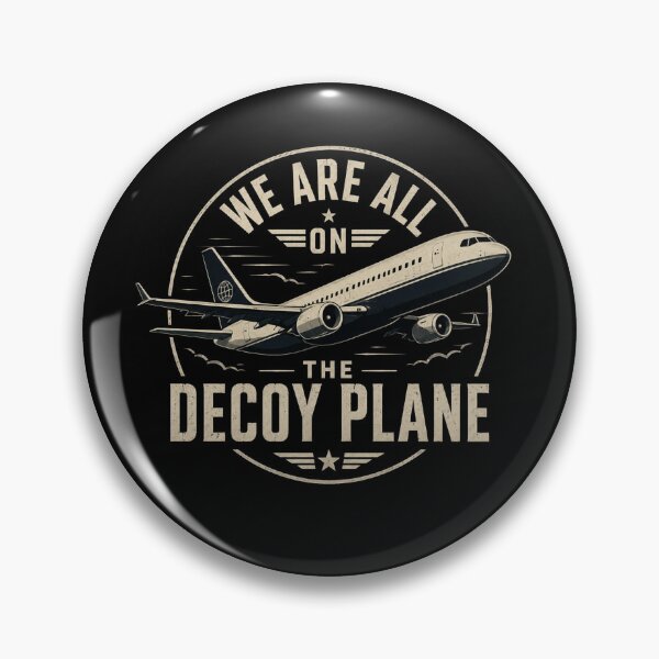 Item preview, We Are All On The Decoy Plane designed and sold by TheEndDesign.