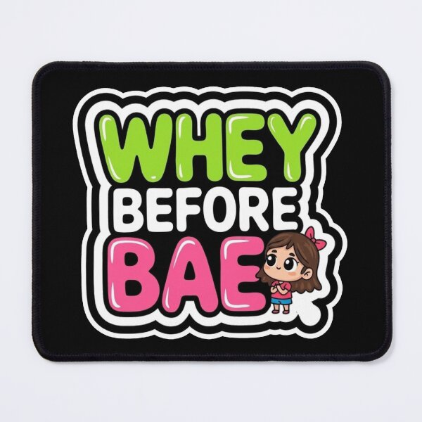 Item preview, Whey Before Bae – Funny Protein Fitness Gym Workout designed and sold by WOWART69.
