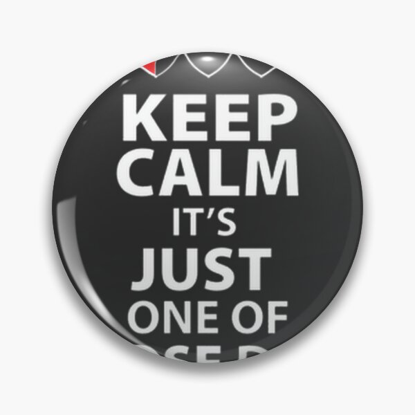 Item preview, Keep Calm Its Just One Of Those Days Dark Color Shirts | Perfect Gift For You And Friends designed and sold by SOUFIANE EL BOUAAZZAOUI.