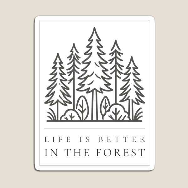 Item preview,  Life Is Better In The Forest — Minimalist Nature Print designed and sold by CairnStudio.