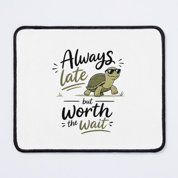 Item preview, Confident Tortoise - Always Late, Worth the Wait designed and sold by Shadova.