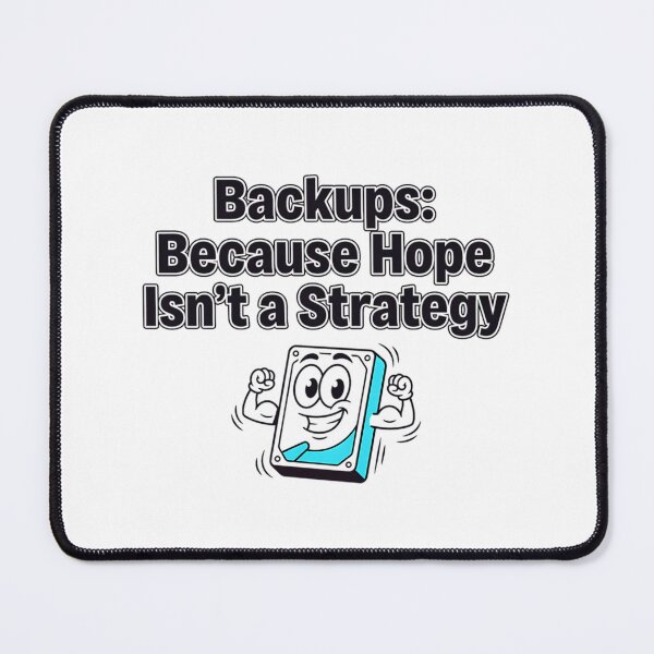 Item preview, Backups Because Hope Isn'T A Strategy designed and sold by FortyTwoCustomm.