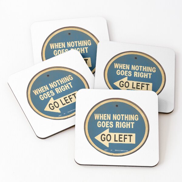 Item preview, Go Left When Nothing Goes Right Signage designed and sold by AmericanCustom.
