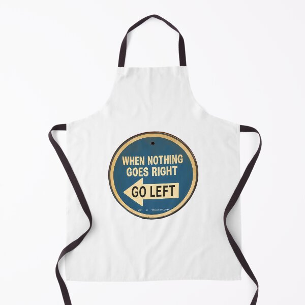 Item preview, Go Left When Nothing Goes Right Signage designed and sold by AmericanCustom.