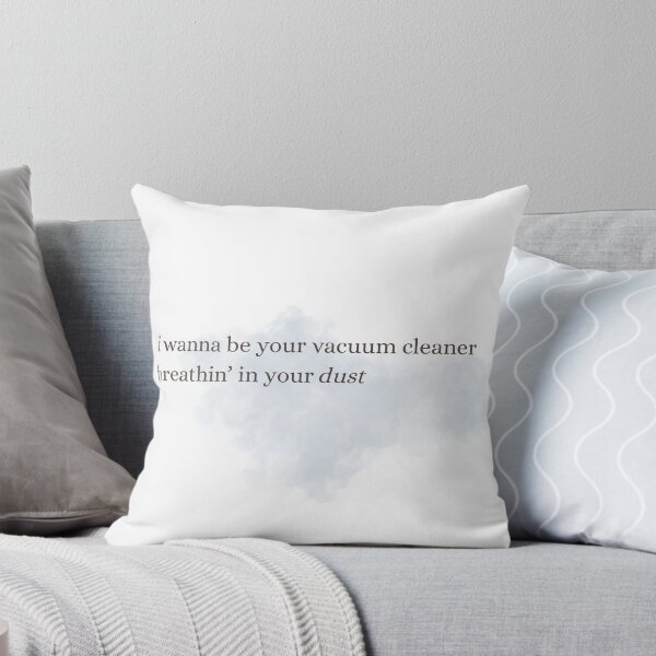 Item preview, I wanna be your vacuum cleaner designed and sold by SeaShellwhispers.