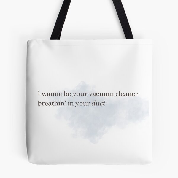 Item preview, I wanna be your vacuum cleaner designed and sold by SeaShellwhispers.