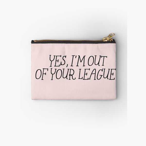 Item preview, Yes I'm Out Of Your League | Sassy Statement Typography | Confident Quote Design designed and sold by KleanGirlAesthetics.