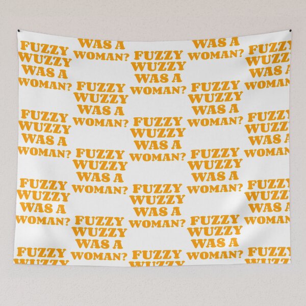 Item preview, Fuzzy Wuzzy Was A Woman designed and sold by MitchOConnelll.