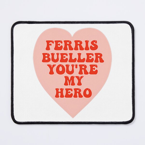 Item preview, Ferris Bueller You'Re My Hero designed and sold by MESCLOTHIING.
