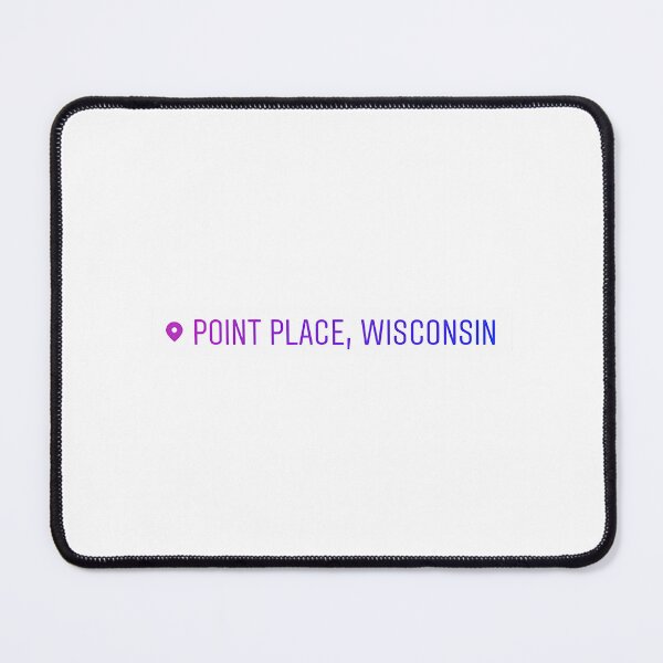 Item preview, Point Place Wisconsin Geotag designed and sold by HPGAMERr.