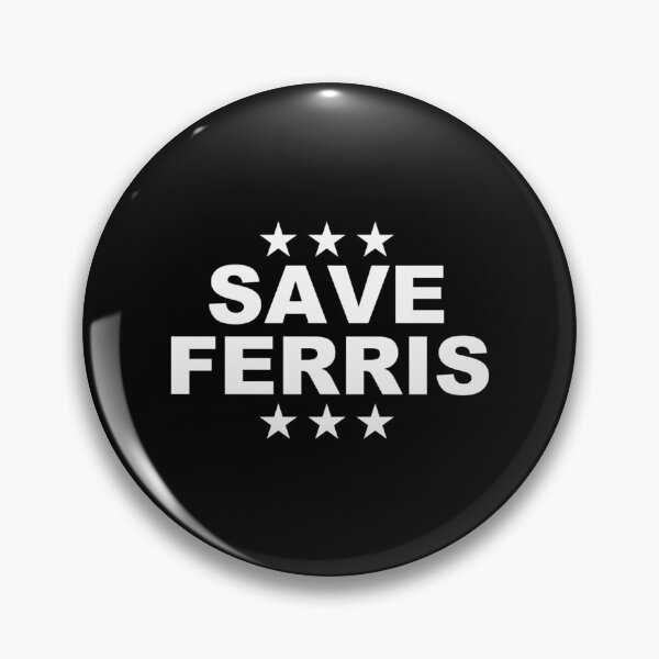 Item preview, Save Ferris White Election Pin designed and sold by MESCLOTHIING.