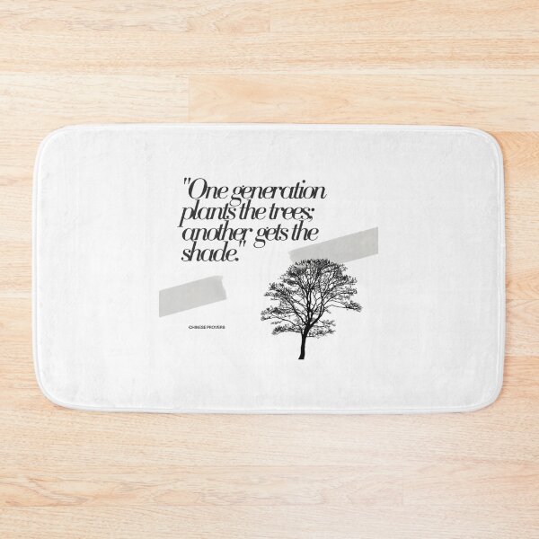 Item preview, One Generation Plants The Trees Another Gets The Shade. - Chinese Proverb Inspirational Quote designed and sold by FortyTwoCustomm.