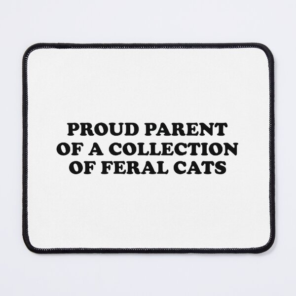 Item preview, Proud Parent Of A Collection Of Feral Cats designed and sold by GiaoCalonas.