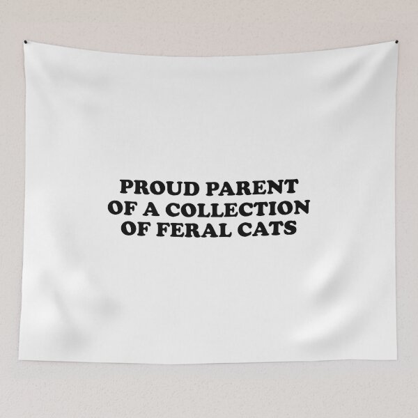 Item preview, Proud Parent Of A Collection Of Feral Cats designed and sold by GiaoCalonas.