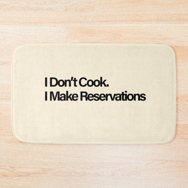Item preview, I Don't Cook I Make Reservations Funny Anti Cooking Restaurant Lover designed and sold by Quote Chaos.