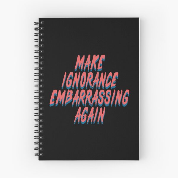 Item preview, Make Ignorance Embarrassing Again designed and sold by DK13-DESIGN.
