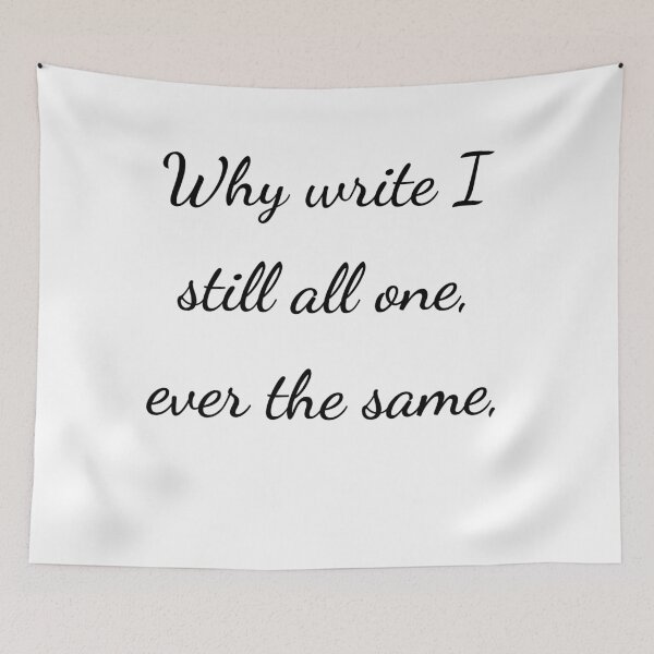 Item preview, “Why write I still all one, ever the same,” - handwriting black designed and sold by ariksworld.
