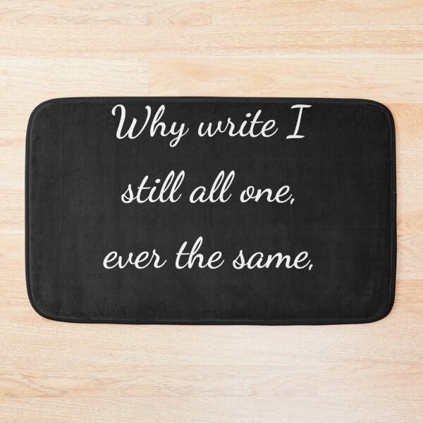 Item preview, “Why write I still all one, ever the same,” - handwriting white designed and sold by ariksworld.