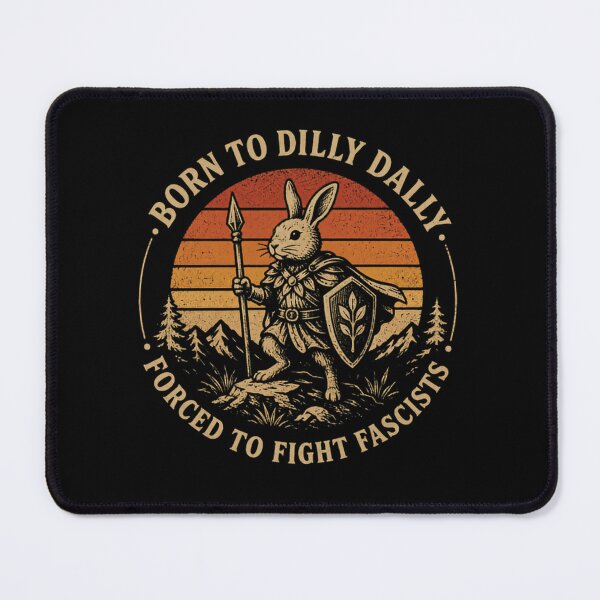 Item preview, Born To Dilly Dally Forced To Fight Fascists Anti Fascist Resistance Activist designed and sold by RetroMini2026.