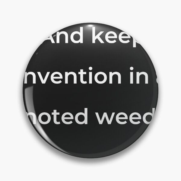 Item preview, “And keep invention in a noted weed,” - print white designed and sold by ariksworld.