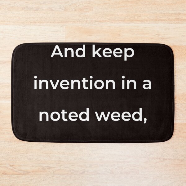 Item preview, “And keep invention in a noted weed,” - print white designed and sold by ariksworld.