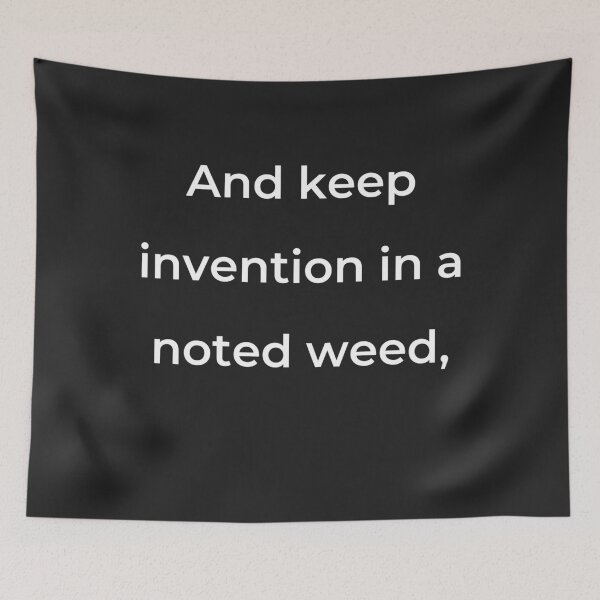 Item preview, “And keep invention in a noted weed,” - print white designed and sold by ariksworld.