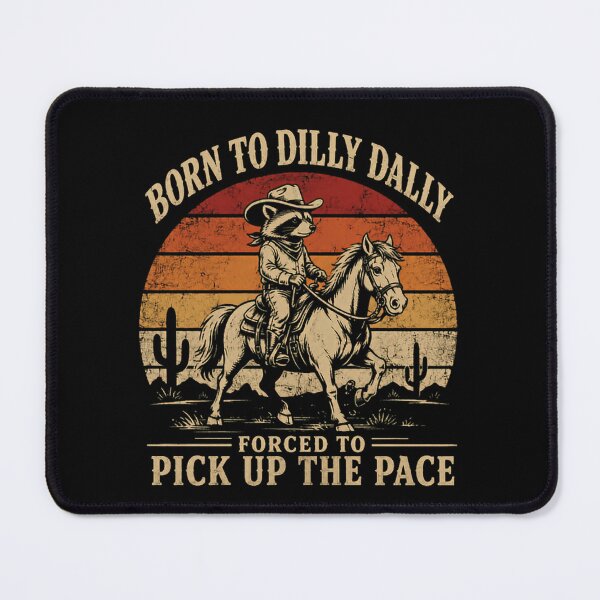 Item preview, Born To Dilly Dally Forced To Pick Up The Pace Raccoon Cowboy Western Horse designed and sold by RetroMini2026.