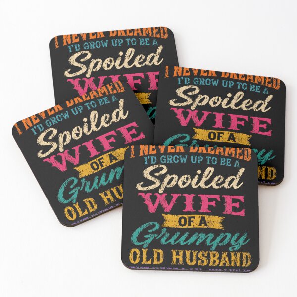 Item preview, I Never Dreamed I'd Grow Up To Be A Spoiled Wife Of A Grumpy Old Husband But Here I Am, Killin' It Funny Wife Grumpy Husband Humor Married Woman designed and sold by RetroMini2026.
