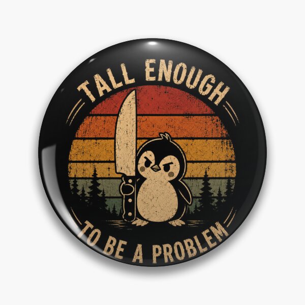 Item preview, Tall Enough To Be A Problem Penguin Humor Sarcastic Feisty designed and sold by RetroMini2026.