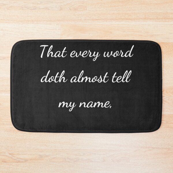 Item preview, “That every word doth almost tell my name,” - handwriting white designed and sold by ariksworld.