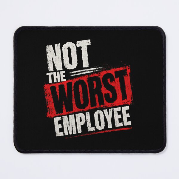 Item preview, Not The Worst Employee Funny Work Sarcasm Job Humor designed and sold by RetroMini2026.