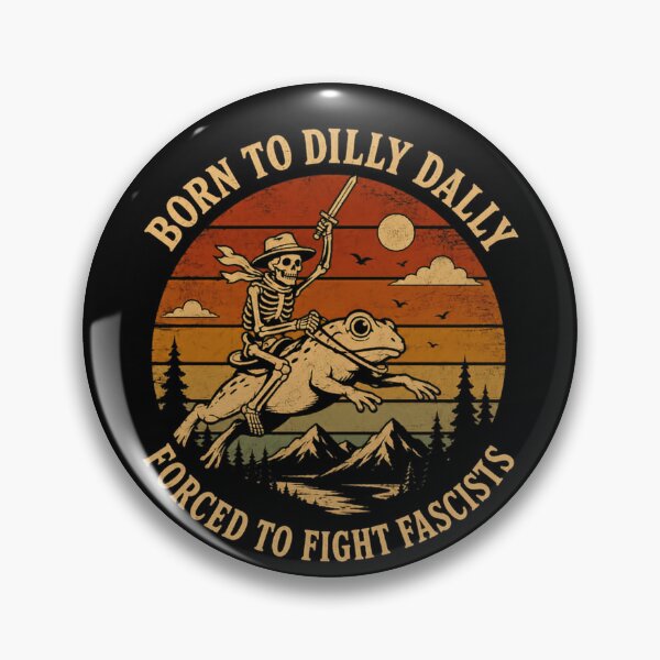 Item preview, Born To Dilly Dally Forced To Fight Fascists Anti Fascist Political Activist designed and sold by RetroMini2026.