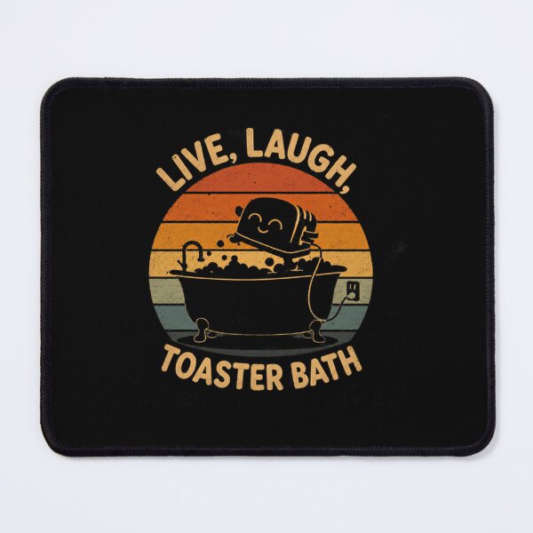 Item preview, Live, Laugh, Toaster Bath Dark Humor Sarcasm Meme Goth Emo designed and sold by RetroMini2026.
