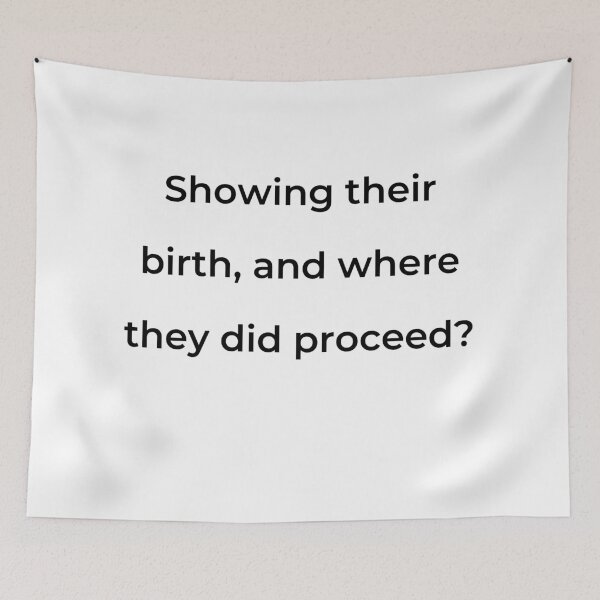 Item preview, “Showing their birth, and where they did proceed?” - print black designed and sold by ariksworld.