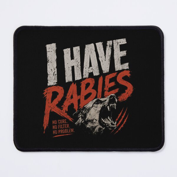 Item preview, I Have Rabies No Cure No Filter No Problem Wild Animal Dark Humor designed and sold by RetroMini2026.