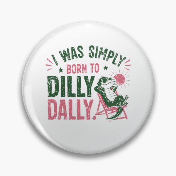 Item preview, I Was Simply Born To Dilly Dally Lazy Lizard Gecko Reptile Lover designed and sold by HumansStuck12.