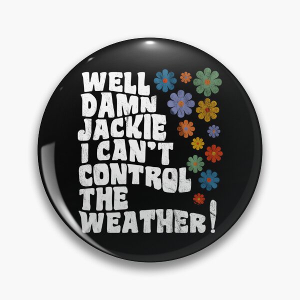 Item preview, That 70'S Show - Well Damn Jackie I Can'T Control The Weather designed and sold by HSDbyRachel.