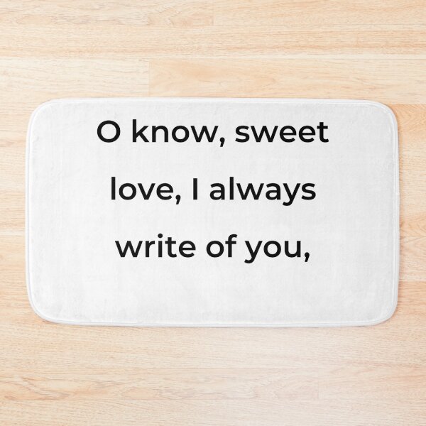 Item preview, “O know, sweet love, I always write of you,” - print black designed and sold by ariksworld.