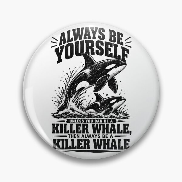 Item preview, Always Be Yourself Killer Whale Funny Orca Quote Motivational Ocean designed and sold by ZIGLWORKS.
