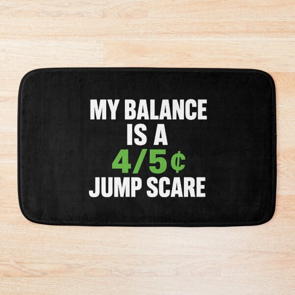 Item preview, my balance is 4/5¢ jump scare (date of national broke day) designed and sold by vecart34.