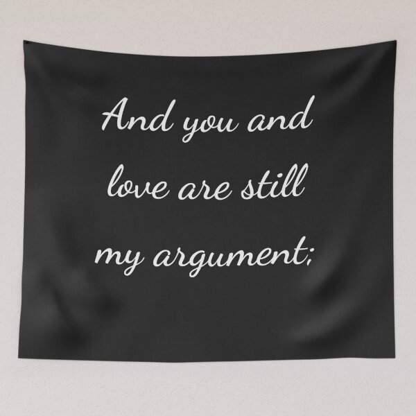 Item preview, “And you and love are still my argument;” - handwriting white designed and sold by ariksworld.