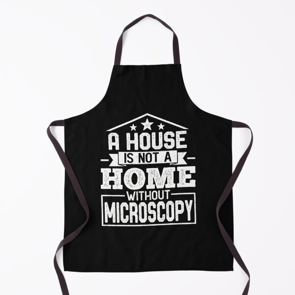 Item preview, A House Is Not A Home Without Microscopy Science designed and sold by uglandheap.